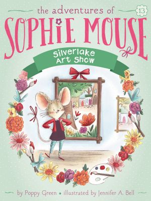 [The Adventures of Sophie Mouse 13] • Silverlake Art Show